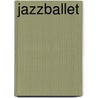 Jazzballet by Kathryn Clay