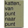 Katten, van punt naar punt door Karine Noyé