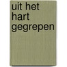 Uit het hart gegrepen by Rosalie Kostense