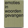 Emoties in woorden gevangen by Hannie Groenberg Herrebout