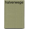 Halverwege by Bianca Groenewegen
