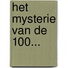 Het mysterie van de 100... door Rob Bakker