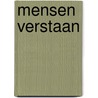Mensen verstaan by An Opsteyn