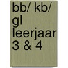 BB/ KB/ GL leerjaar 3 & 4 door Er Leisure Bv