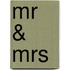 Mr & Mrs