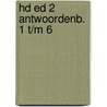 HD ED 2 ANTWOORDENB. 1 T/M 6 door Onbekend
