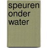Speuren onder water door Onbekend