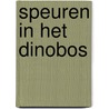 Speuren in het Dinobos door Onbekend