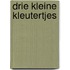 Drie kleine kleutertjes