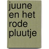 Juune en het rode pluutje by Cerrie Burnell