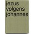 Jezus volgens Johannes
