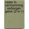 Vader in vermomming ; Verborgen geluk (2-in-1) door Raeanne Thayne