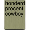 Honderd procent cowboy by Maisey Yates