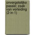 Onvergetelijke passie; Zaak van verleiding (2-in-1)