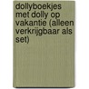 Dollyboekjes Met Dolly op vakantie (alleen verkrijgbaar als set) by Caroline Ellerbeck