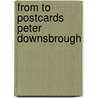 FROM TO Postcards Peter Downsbrough by Sabine Folie