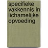 Specifieke vakkennis in lichamelijke opvoeding door Peter Iserbyt