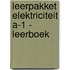 Leerpakket elektriciteit A-1 - leerboek