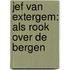 Jef van Extergem: als rook over de bergen