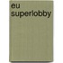 EU Superlobby