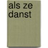 Als ze danst