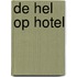 De hel op hotel