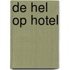 De hel op hotel door Rosenbrink