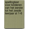 Spellingtest voor kinderen van het eerste tot het zesde leerjaar ST 1-6 by Christel Van Vreckem