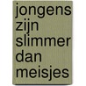 Jongens zijn slimmer dan meisjes door Pedro De Bruyckere