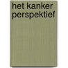 Het kanker perspektief by Erik Van Vooren
