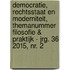 Democratie, rechtsstaat en moderniteit, themanummer filosofie & praktijk - jrg. 36 2015, nr. 2