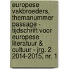 Europese vakbroeders, themanummer passage - tijdschrift voor europese literatuur & cultuur - jrg. 2 2014-2015, nr. 1 by Unknown