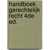Handboek gerechtelijk recht 4de ed. door Stefan Rutten