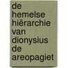 De hemelse hiërarchie van Dionysius de Areopagiet door Dionysius de Areopagiet