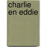 Charlie en Eddie door Paul Dowswell
