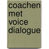 Coachen met voice dialogue door Karin Brugman