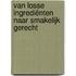 Van losse ingrediënten naar smakelijk gerecht