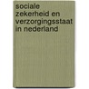 Sociale zekerheid en verzorgingsstaat in Nederland door Martin Buunk