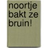 Noortje bakt ze bruin!