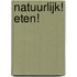 Natuurlijk! Eten!