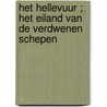 Het hellevuur ; Het eiland van de verdwenen schepen by Jean-Michel Charlier