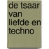 De tsaar van liefde en techno