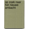 Op zoek naar het nieuwe ambacht door Elise Meier