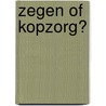 Zegen of Kopzorg? by Rob Kammelar