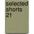 Selected shorts 21