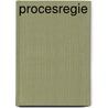 Procesregie by Drees van Oosterhout