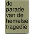 De Parade van de hemelse tragedie