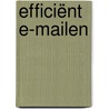 Efficiënt e-mailen door Denise Hulst