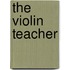 The violin teacher
