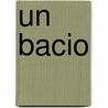 Un bacio by Unknown